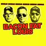 Bacon Fat Louis