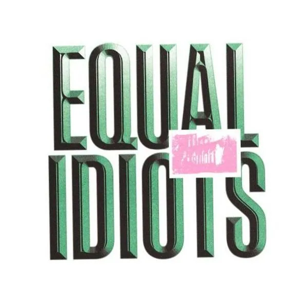 Equal Idiots