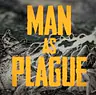 Man As Plague