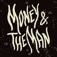 Money & The Man