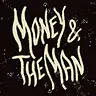 Money & The Man