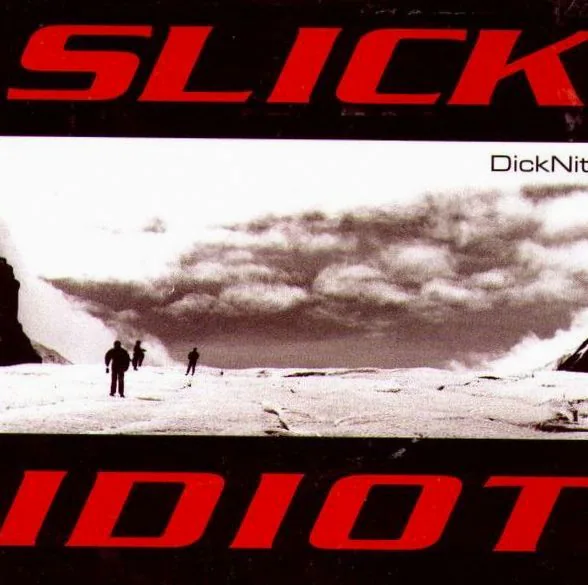 Slick Idiot