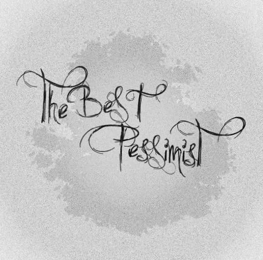 The Best Pessimist