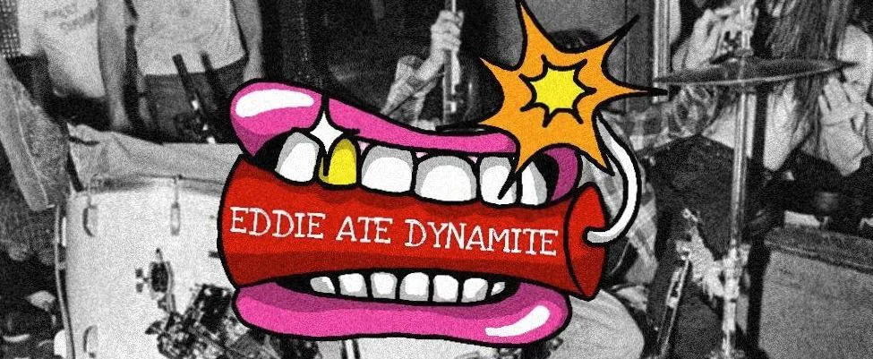 Eddy Ate Dynamite