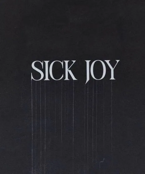 Sick Joy