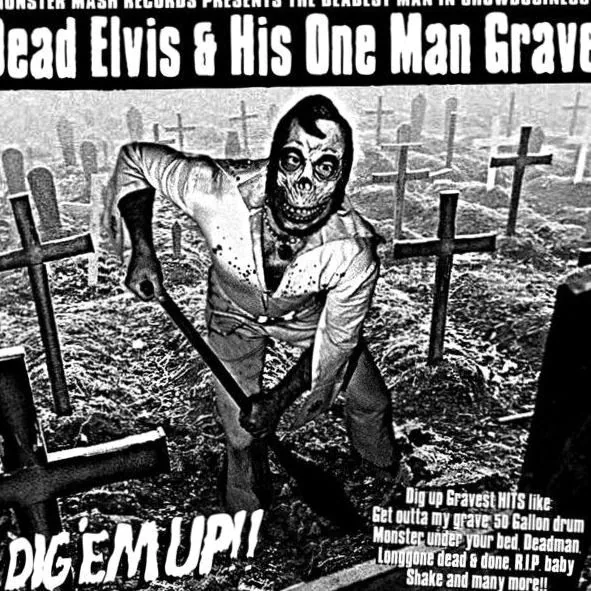 Dead Elvis & His One Man Grave