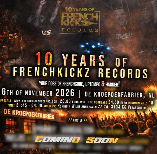 10 YEARS OF FRENCHKICKZ RECORDS · De Kroepoekfabriek, Vlaardingen · vr 6 nov 2026