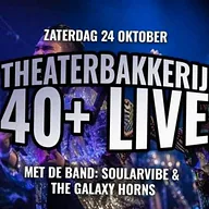 40+ Live | met SoularVibe & The Galaxy Horns · De Theaterbakkerij, Gouda · za 24 okt 2026