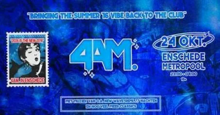4AM · Metropool, Enschede · za 24 okt 2026