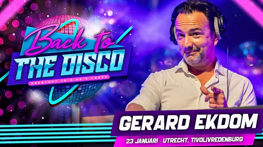 Back To The Disco met Gerard Ekdom · TivoliVredenburg, Utrecht · za 23 jan 2027