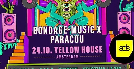 B:Wired Presents Bondage Music x Paracou - ADE · Yellow House, Amsterdam · za 24 okt 2026