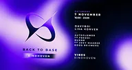 Back To Base · Beursgebouw Eindhoven, Eindhoven · Sat, 7 Nov 2026