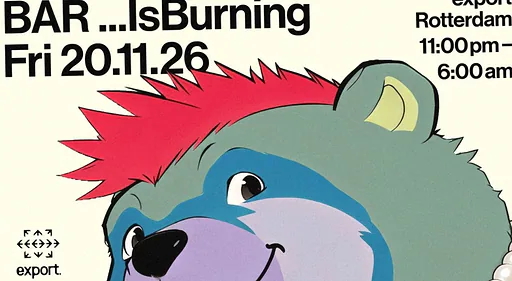BÄR ...IsBurning · Export Rotterdam, Rotterdam · vr 20 nov 2026
