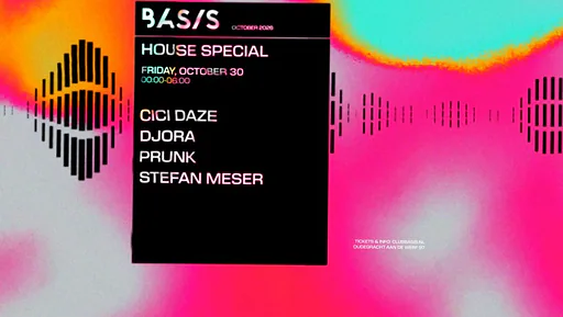 BASIS House Special/ Cici Daze/ Djora/ Prunk/ Stefan Meser · Basis, Utrecht · Fri, 30 Oct 2026