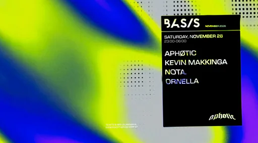 BASIS x Aphøtic Invites/ Kevin Makkinga/ nota./ Ornella · Basis, Utrecht · Sat, 28 Nov 2026