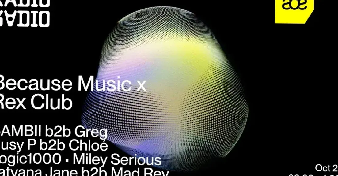 Because Music x Rex Club: BAMBII b2b Greg • Logic1000 • Miley Serious • Busy P b2b Chloé • Tatyana Jane b2b Mad Rey · Radio Radio, Amsterdam · Wed, 21 Oct 2026