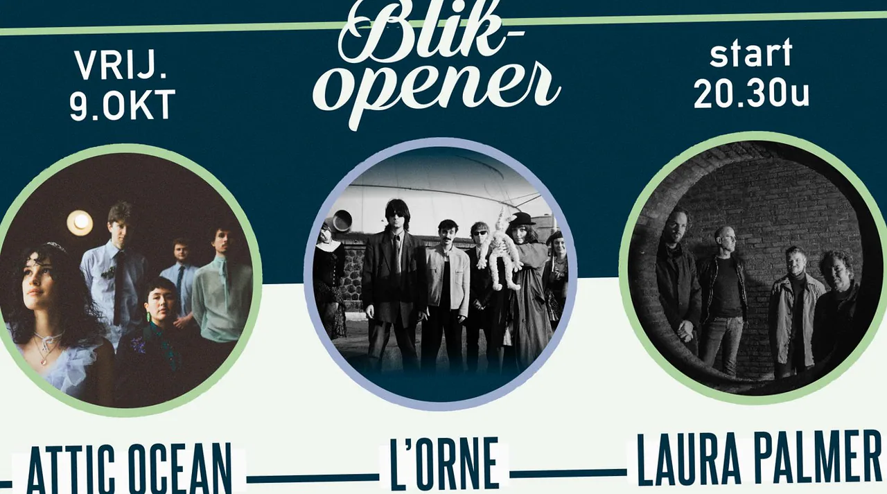 BLIKOPENER: ATTIC OCEAN + L’ORNE + LAURA PALMER · De Kroepoekfabriek, Vlaardingen · vr 9 okt 2026