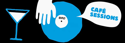 CAFÉ DJ SESSIONS · BIRD, Rotterdam · Thu, 8 Oct 2026