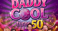 Daddy Cool Turns 50 · Westlandtheater De Naald, Naaldwijk · vr 18 dec 2026