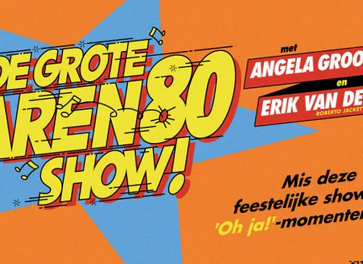 De Grote Jaren 80 Show! · Musis, Arnhem · zo 17 jan 2027