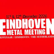 Eindhoven Metal Meeting 2026 - Day 1 · Effenaar, Eindhoven · vr 11 dec 2026