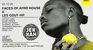 Faces Of Afro House X Les Gout Int · Jekkah, Amsterdam · vr 23 okt 2026