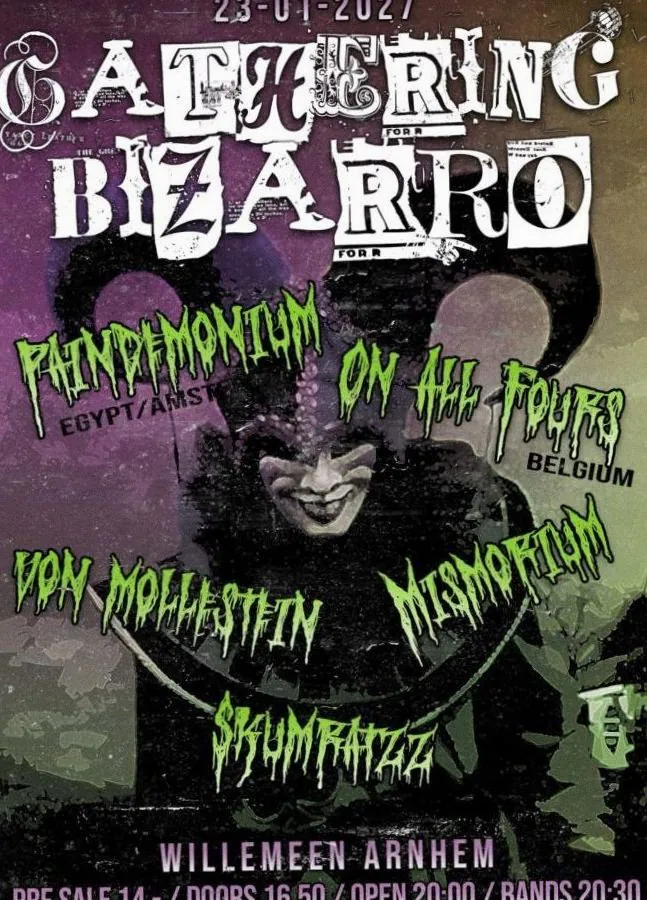Gathering Bizarro met: Paindemonium + In All Fours (BE) + Von Mollestein + Mismorium + Skumratzz · Willemeen, Arnhem · za 23 jan 2027
