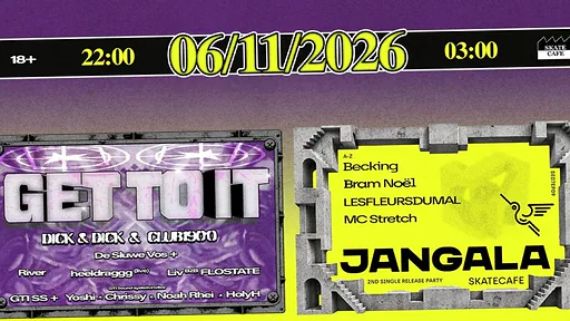 GET TO IT X JANGALA W/ BECKING, BRAM NOËL, CHRISSY, DE SLUWE VOS+, GTI SS, HEELDRAGG (LIVE), HOLYH, LESFLEURSDUMAL, LIV B2B FLOSTATE, MC STRETCH, NOAH RHEI, RIVER, YOSHI · Skatecafe, Amsterdam · vr 6 nov 2026