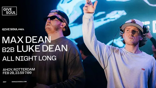 Give Soul presents Max Dean b2b Luke Dean All Night Long · Rotterdam Ahoy, Rotterdam · za 20 feb 2027