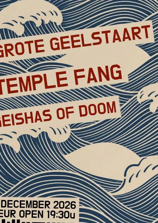 GODFEST met: Grote Geelstaart + Temple Fang + Geishas Of Doom · Willemeen, Arnhem · vr 4 dec 2026