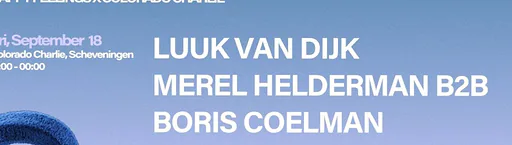 HAPPY FEELINGS | LUUK VAN DIJK, MEREL HELDERMAN B2B BORIS COELMAN · Colorado Charlie, Den Haag · vr 18 sep 2026