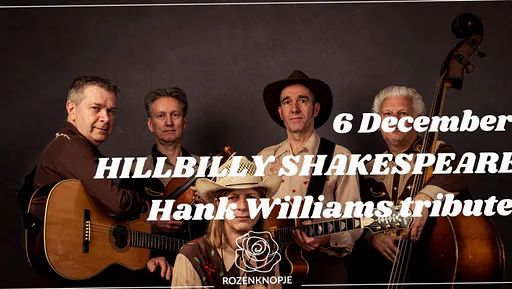 Hillbilly Shakespeare - Hank Williams Tribute · Café 't Rozenknopje, Eindhoven · zo 6 dec 2026