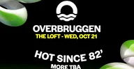 Hot Since 82’ x Overbruggen · The Loft Amsterdam, Amsterdam · wo 21 okt 2026