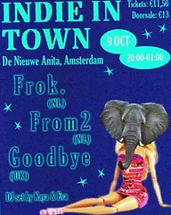 Indie In Town w/ From2, Frok. & Goodbye (UK) · De Nieuwe Anita, Amsterdam · vr 9 okt 2026