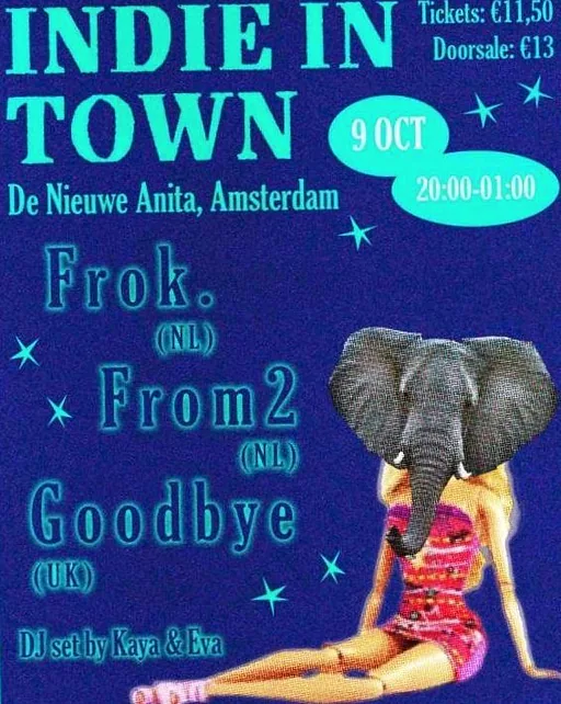 Indie In Town w/ From2, Frok. & Goodbye (UK) · De Nieuwe Anita, Amsterdam · vr 9 okt 2026
