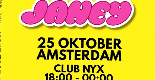 Janey · Club NYX, Amsterdam · zo 25 okt 2026