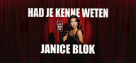 Janice Blok | Had je kenne weten · Cultureel Centrum Jan van Besouw, Goirle · vr 20 nov 2026
