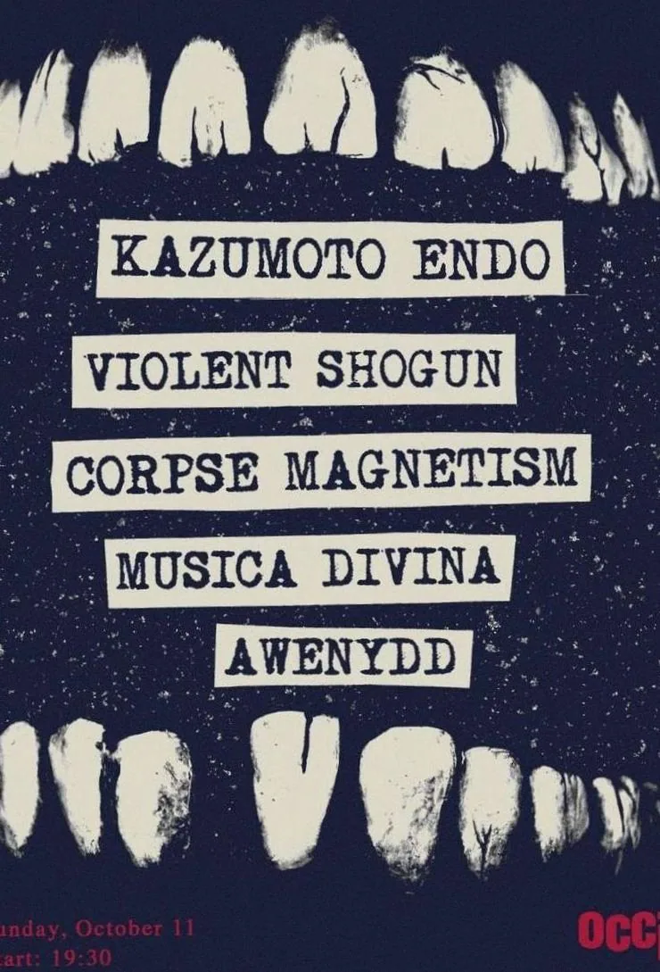 Kazumoto Endo (JP) + Violent Shogun (FR) + Corpse Magnetism (CZ/NL) + Musica Divina (FI/BE) + Awenydd · OCCII, Amsterdam · zo 11 okt 2026