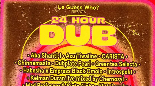Le Guess Who? presents 24 HOUR DUB · KABUL à GoGo, Utrecht · za 7 nov 2026