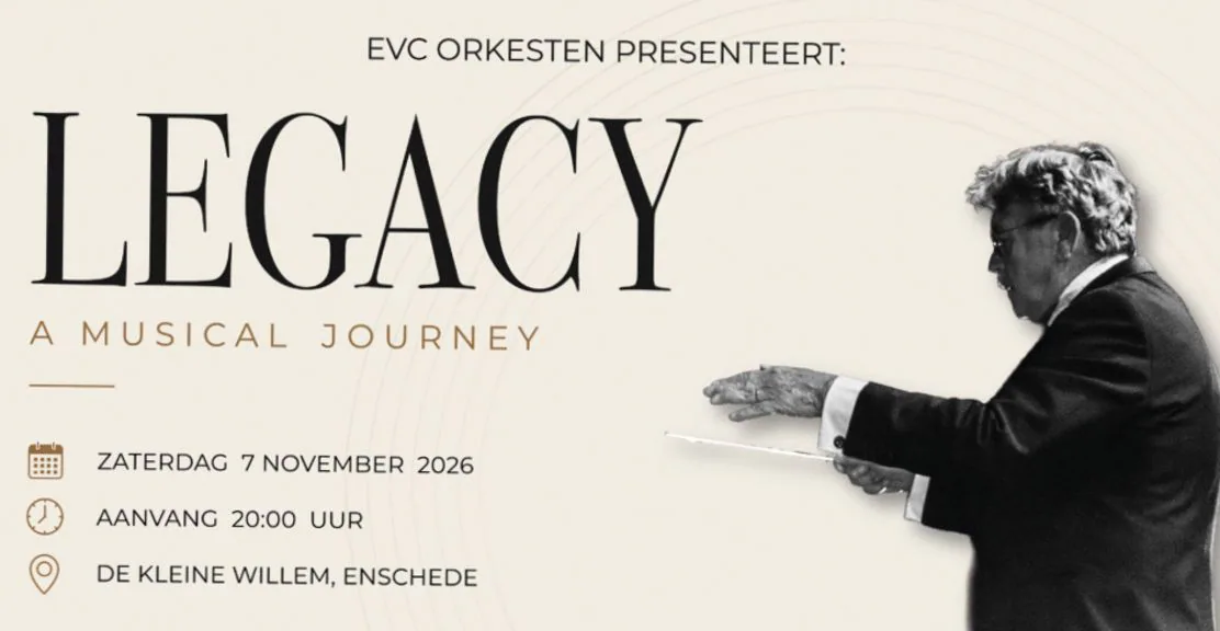 LEGACY – A Musical Journey - EVC Enschede o.l.v. Peter Smits · De Kleine Willem, Enschede · za 7 nov 2026