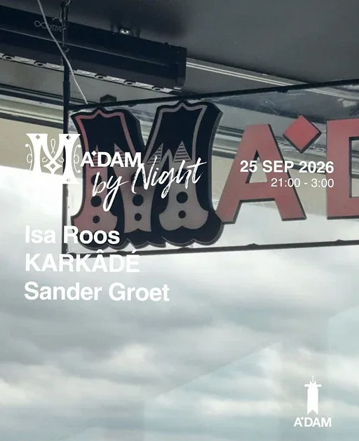 Madam by Night invites: Sander Groet, Isa Roos, KARKÂDÉ · Madam Amsterdam, Amsterdam · vr 25 sep 2026