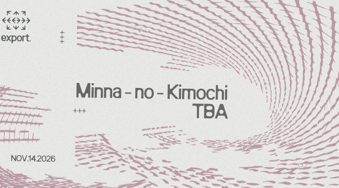 Minna - no - Kimochi, TBA · Export Rotterdam, Rotterdam · Sat, 14 Nov 2026