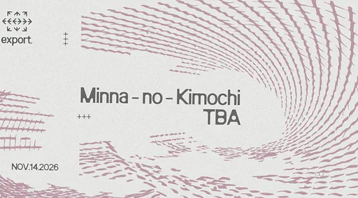 Minna - no - Kimochi, TBA · Export Rotterdam, Rotterdam · za 14 nov 2026