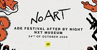 No Art Festival After by Night · Nxt Museum, Amsterdam · Sat, 24 Oct 2026