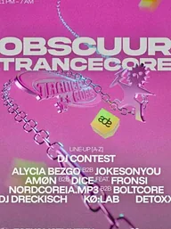 OBSCUUR x Trancecore ADE with DJ DRECKISCH, Alycia Bezgo, Kø:lab, JOKESONYOU, DICE, Amøn · Toekomstmuziek, Amsterdam · za 24 okt 2026