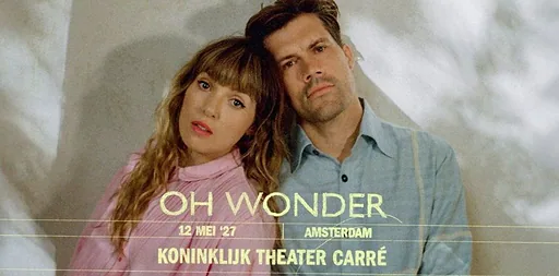 Oh Wonder · Koninklijk Theater Carre, Amsterdam · wo 12 mei 2027