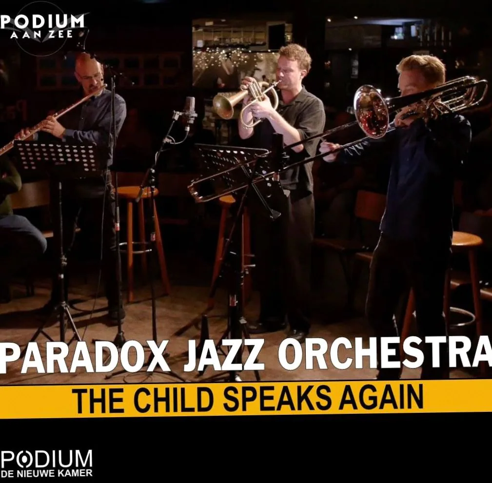 PARADOX JAZZ ORCHESTRA & REMBRANDT FRERICHS 'THE CHILD SPEAKS AGAIN' · Podium aan Zee, Scheveningen · za 12 dec 2026