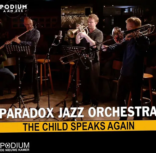 PARADOX JAZZ ORCHESTRA & REMBRANDT FRERICHS 'THE CHILD SPEAKS AGAIN' · Podium aan Zee, Scheveningen · za 12 dec 2026