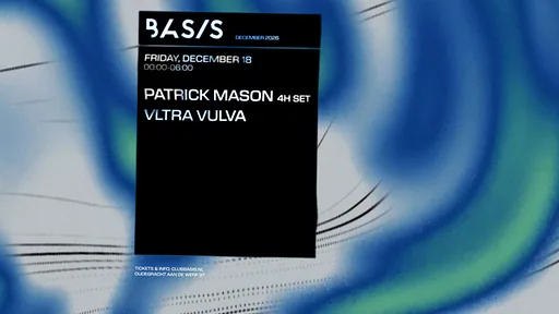 Patrick Mason [4h set]/ VLTRA VULVA · Basis, Utrecht · Fri, 18 Dec 2026