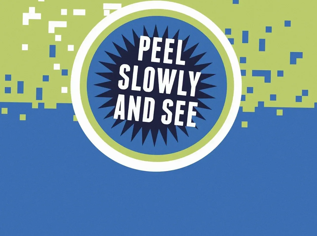 Peel Slowly and See · Nobel, Leiden · za 6 mrt 2027